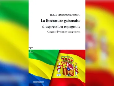 Ouvrage "La littérature gabonaise d'expression espagnole : Origines-Evolution, Perspectives", de Hubert EDZODZOMO ONDO